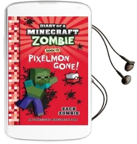 Diary of a Minecraft Zombie #12: Pixelmon Gone! Audiobook download free by Zack Zombie