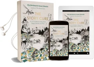 The Story Cure: An a-z of Books to Keep Kids Happy, Healthy and Wise Audiobook download free by Ella Berthoud
