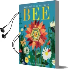 Bee: Nature'S Tiny Miracle Audiobook download free by Patricia Hegarty
