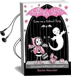 Isadora Moon Goes on a School Trip Audiobook download free by Harriet Muncaster