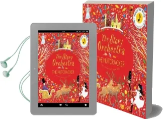 The Story Orchestra: The Nutcracker: Press the Note to Hear Tchaikovsky'S Music Audiobook download free by Katy Flint