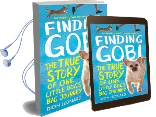 Finding Gobi (Younger Readers Edition): The True Story of one Little Dog'S big Journey Audiobook download free by Dion Leonard