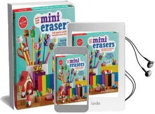 Make Your own Mini Erasers Audiobook download free by Editors Of Klutz