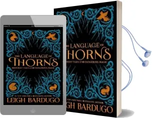 The Language of Thorns: Midnight Tales and Dangerous Magic Audiobook download free by Leigh Bardugo