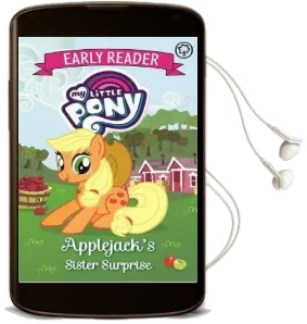 My Little Pony Early Reader: Applejack'S Sister Surprise: Book 4 Audiobook download free by My Little Pony