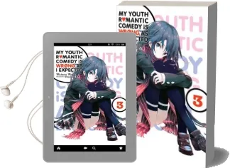My Youth Romantic Comedy is Wrong, as i Expected, Vol. 3 (Light Novel) Audiobook download free by Wataru Watari