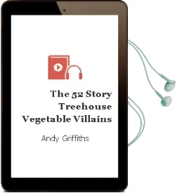 The 52-Story Treehouse: Vegetable Villains! Audiobook download free by Andy Griffiths