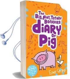 The (Big, Fat, Totally Bonkers) Diary of pig Audiobook download free by Emer Stamp