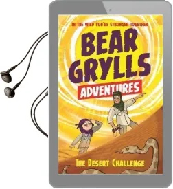A Bear Grylls Adventure 2: The Desert Challenge: By Bestselling Author and Chief Scout Bear Grylls Audiobook download free by Bear Grylls