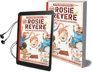 Rosie Revere and the Raucous Riveters: The Questioneers Book #1 Audiobook download free by Andrea Beaty