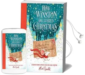 How Winston Delivered Christmas: An Advent Story in Twenty-Four-And-A-Half Chapters Audiobook download free by Alex T. Smith