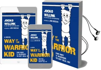 Way of the Warrior kid: From Wimpy to Warrior the Navy Seal way Audiobook download free by Jocko Willink