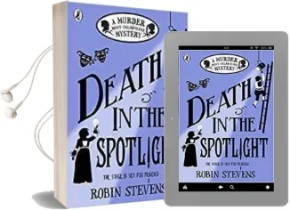 Death in the Spotlight: A Murder Most Unladylike Mystery Audiobook download free by Robin Stevens