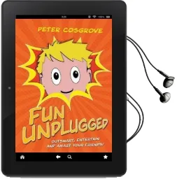 Fun Unplugged: Outsmart, Entertain and Amaze Your Friends! Audiobook download free by Peter Cosgrove