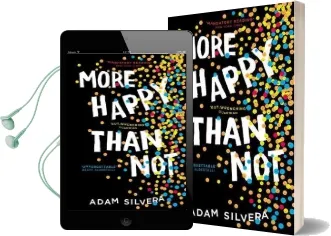 More Happy Than not Audiobook download free by Adam Silvera