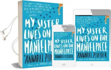 My Sister Lives on the Mantelpiece Audiobook download free by Annabel Pitcher