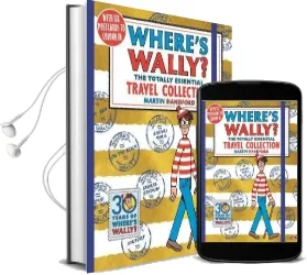 Where'S Wally? the Totally Essential Travel Collection Audiobook download free by Martin Handford