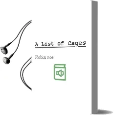 A List of Cages Audiobook download free by Robin Roe