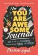 Audiobook The you are Awesome Journal: Dare to Find Your Confidence (And Maybe Even Change the World). Activities Inspired by the no. 1 Bestseller you are Awesome author Matthew Syed