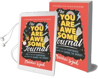 The you are Awesome Journal: Dare to Find Your Confidence (And Maybe Even Change the World). Activities Inspired by the no. 1 Bestseller you are Awesome Audiobook download free by Matthew Syed