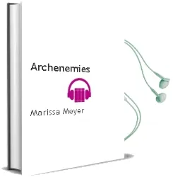 Archenemies Audiobook download free by Marissa Meyer