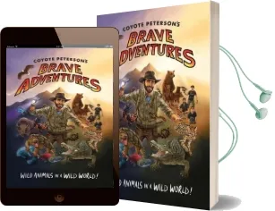 Coyote Peterson'S Brave Adventures: Wild Animals in a Wild World Audiobook download free by Coyote Peterson