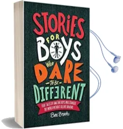 Stories for Boys who Dare to be Different: True Tales of Amazing Boys who Changed the World Without Killing Dragons Audiobook download free by Ben Brooks