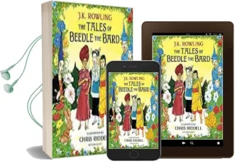 The Tales of Beedle the Bard - Illustrated Edition: A Magical Companion to the Harry Potter Stories Audiobook download free by J. K. Rowling