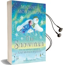 The Snowman: Inspired by the Original Story by Raymond Briggs Audiobook download free by Michael Morpurgo